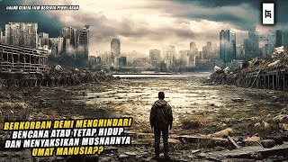 BERKORBAN ATAU MENYAKSIKAN BENCANA MEMUSNAHKAN UMAT MANUSIA?? - ALUR CERITA FILM