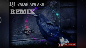 Dj apa salahku fullbass remix versi gagak 2019