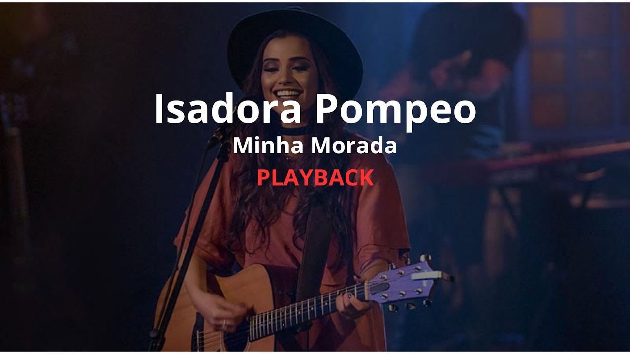 Minha Morada | Isadora Pompeo | Playback ( Com Letra )