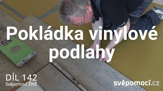 #135 Pokládka vinylové podlahy | Dodavatel: Spoltex | Svépomocí ŽIVĚ