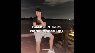 KANSU & balG - NADİR (SPEED UP)