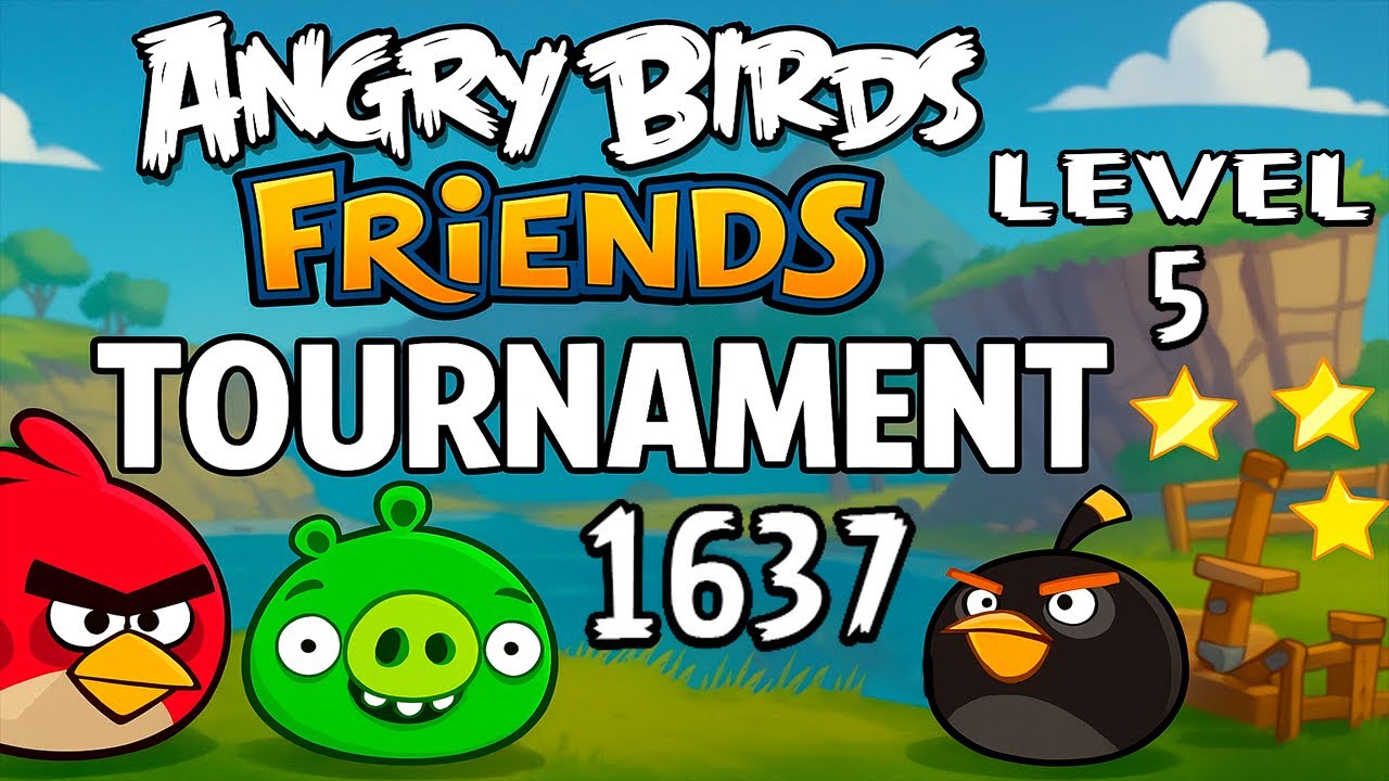 ANGRY BIRDS FRIENDS LEVEL 5 TOURNAMENT 1637 No  Power-Up | THREE STARS WALKTHROUGH (27.10.25)