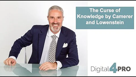 Digital4PRO - The Curse of Knowledge by Camerer an...