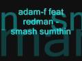 adam f feat  redman -  smash sumthin