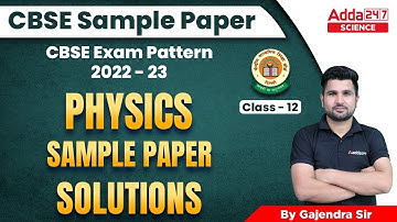 Class 12 Physics Sample Paper 2022-23 Solutions | CBSE Sample Paper 2023 Class 12 | By Gajendra Sir