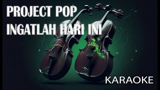 Project Pop Ingatlah Hari Ini Karaoke