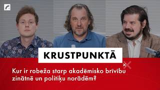 Kur ir robeža starp akadēmisko brīvību zinātnē un politiķu norādēm? | Krustpunktā