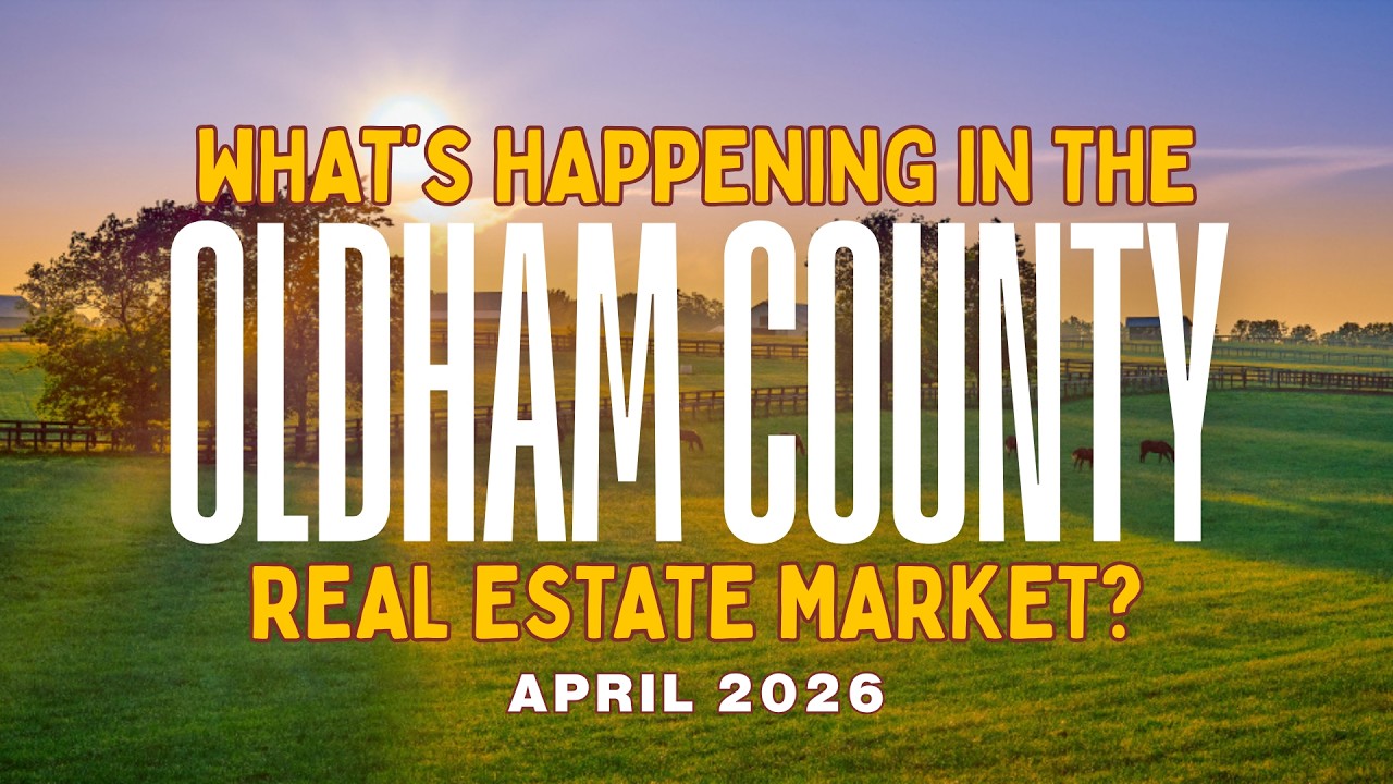 April 2026 Oldham County Real Estate Market Update