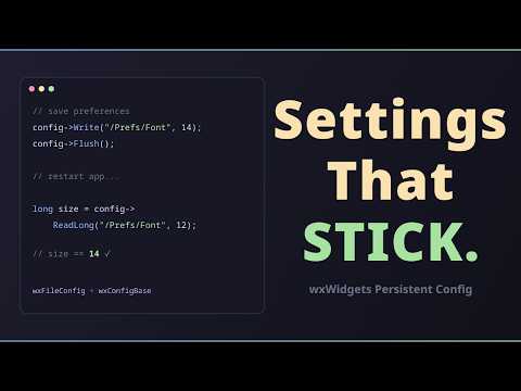 Persistent App Settings in wxWidgets: The Complete Guide