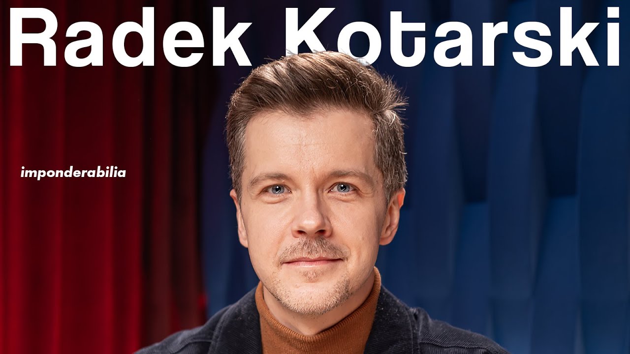 Radek Kotarski: Nie wiem, czy kiedykolwiek mi było tak dobrze, jak dzisiaj | Imponderabilia