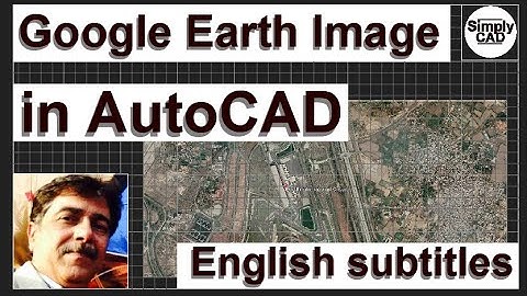 Google Earth : Reference and Scale Google Earth Image in AutoCAD