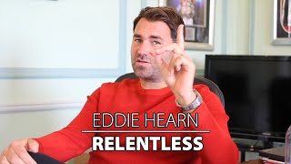 Eddie Hearn | Relentless
