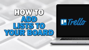 How To Add Lists To Your Trello Board (Quick Tutorial)