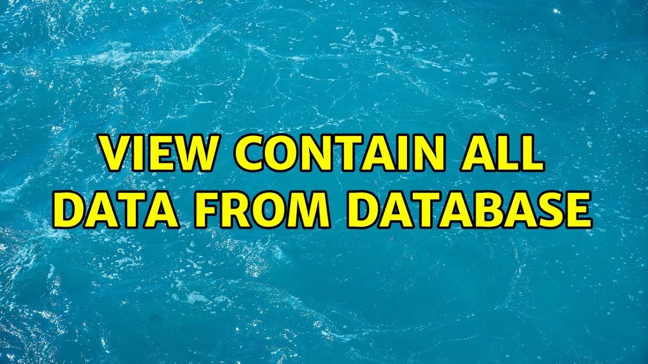 view-contain-all-data-from-database-youtube