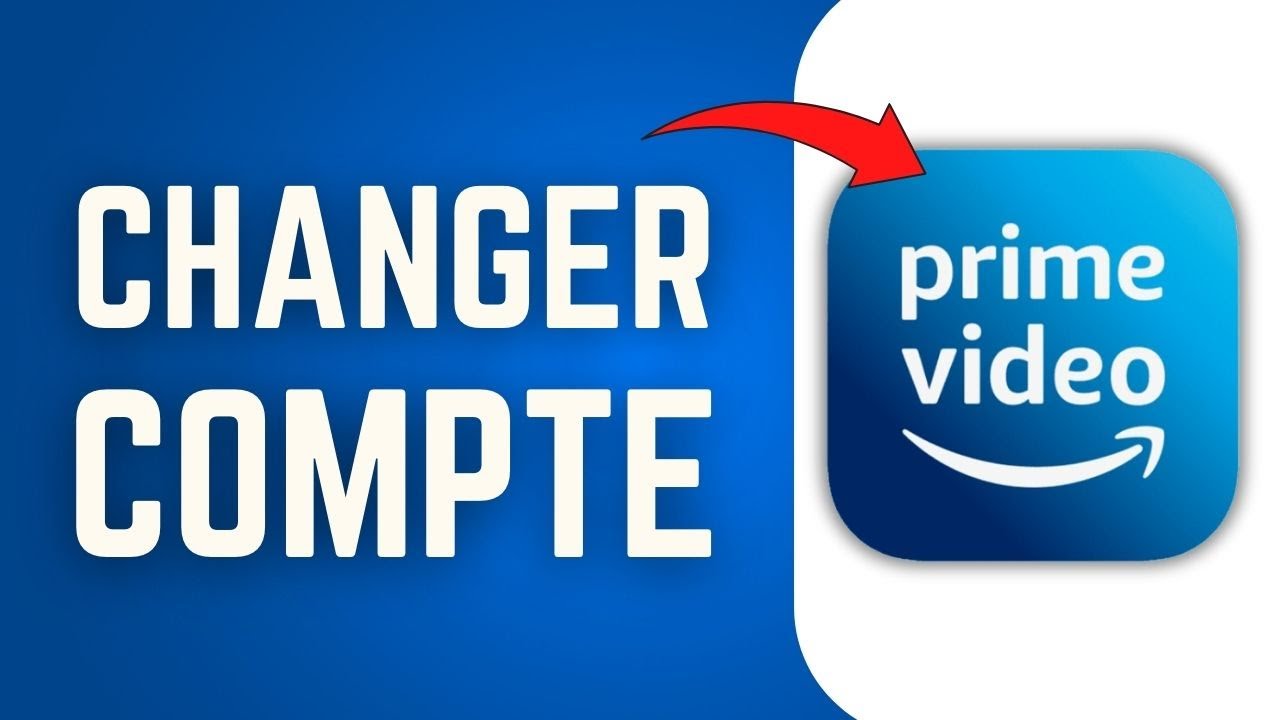 Comment Changer De Compte Sur Prime Video ( FACILE ) 