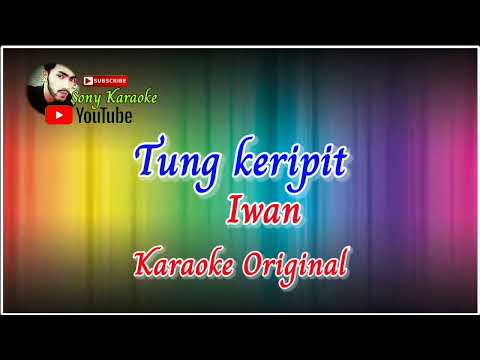 Video TUNG KERIPIT IWAN ||@Sony Karaoke ORIGINAL - youtube