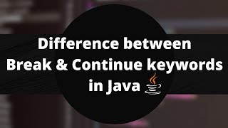 Celebrity Difference between break and continue keywords in Java with example Profile