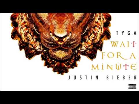 Justin Bieber   Wait For A Minute ftTyga