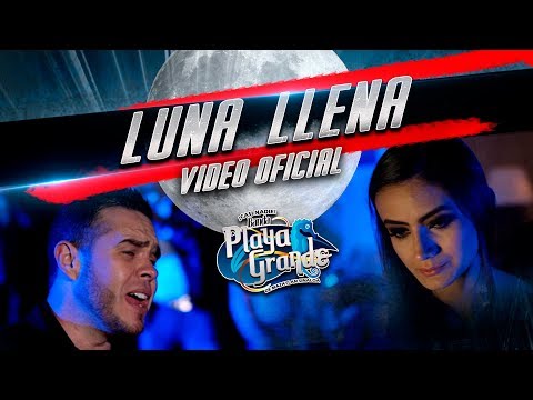 Banda Playa Grande - Luna Llena (Video Oficial)