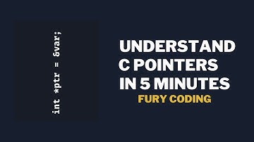 Understand C Pointers in 5 Minutes | Fury Coding