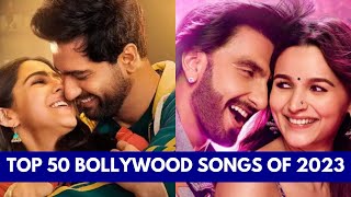 TOP 50 BOLLYWOOD SONGS OF 2023