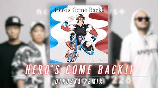 nobodyknows  - Hero's Come Back!! （OTRUZKA Remix）