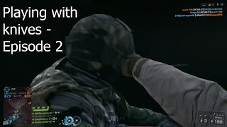 Playing with knives - Episode 2