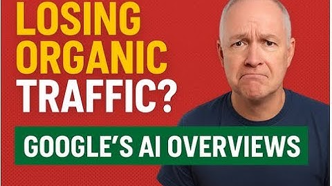 Losing Organic Traffic? Google’s AI Overviews Might Be the Reason | How to Rank Higher on Google