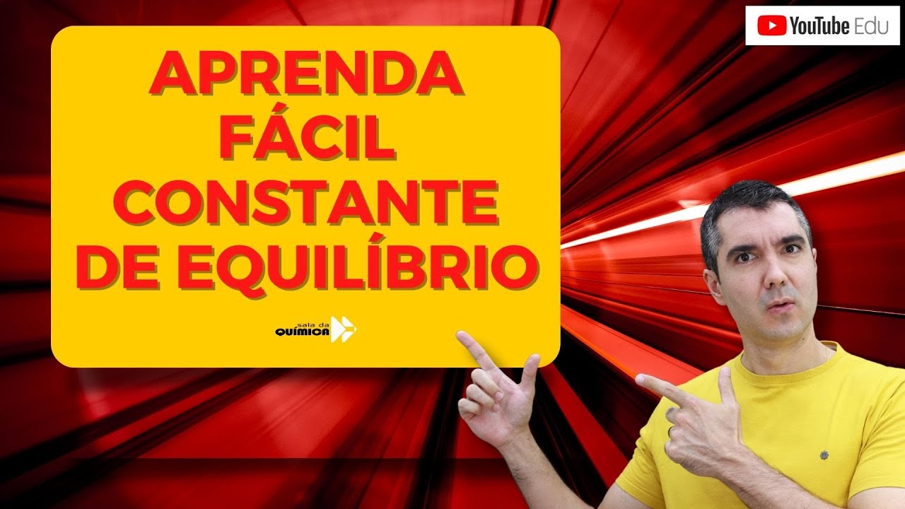COMO CALCULAR CONSTANTE DE EQUILÍBRIO - Química para quem tem dificuldade!