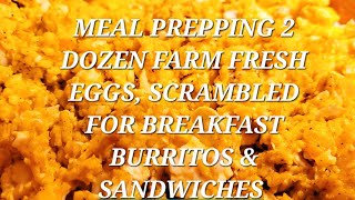 MEAL PREPPING 2 DOZEN FARM FRESH EGGS SCRAMBLED FOR BREAKFAST BURRITOS ETC #subscribe #recent #like