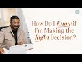 How do i know if im making the right decision with dr joel muddamalle