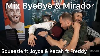 Mix ByeBye & Mirador -  Squeezie ft Joyca & Kezah ft Freddy
