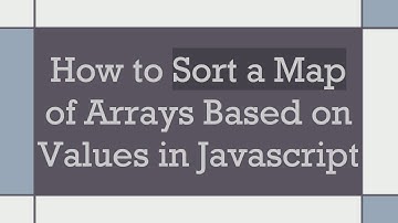 How to Sort a Map of Arrays Based on Values in Javascript