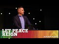Let Peace Reign - Message Only