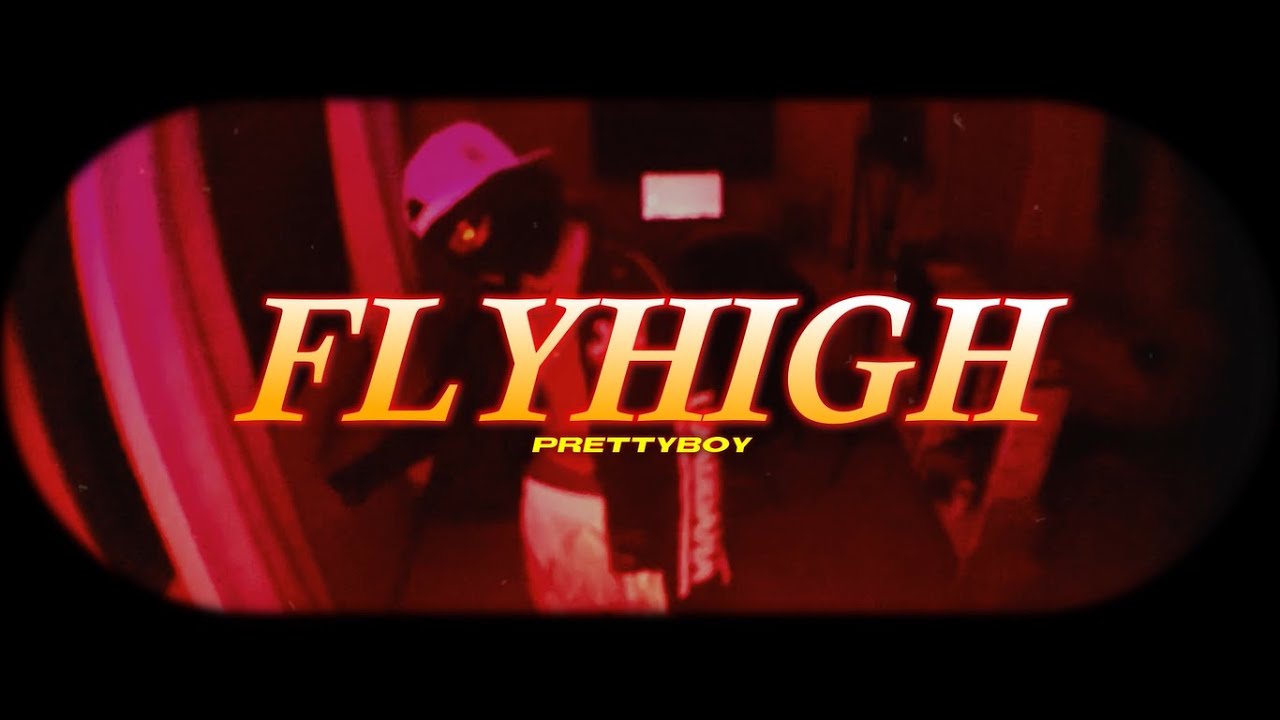 Prettyboy   Fly High Official Video