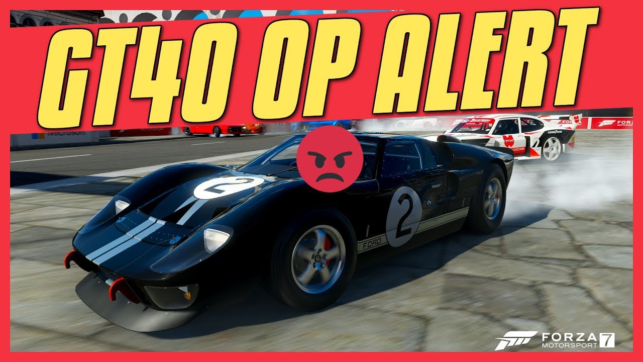 Forza 7 FORD GT40 OP ALARM Xbox One X YouTube