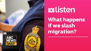 What happens if we slash migration? | ABC News Daily podcast