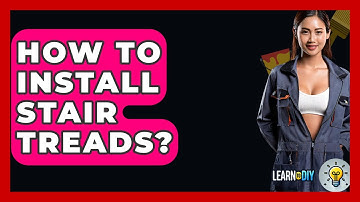 How To Install Stair Treads? - LearnToDIY360.com