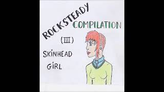 Skinhead Girl Rocksteady mix III ( Created by : Keep Warm [channel] link below )