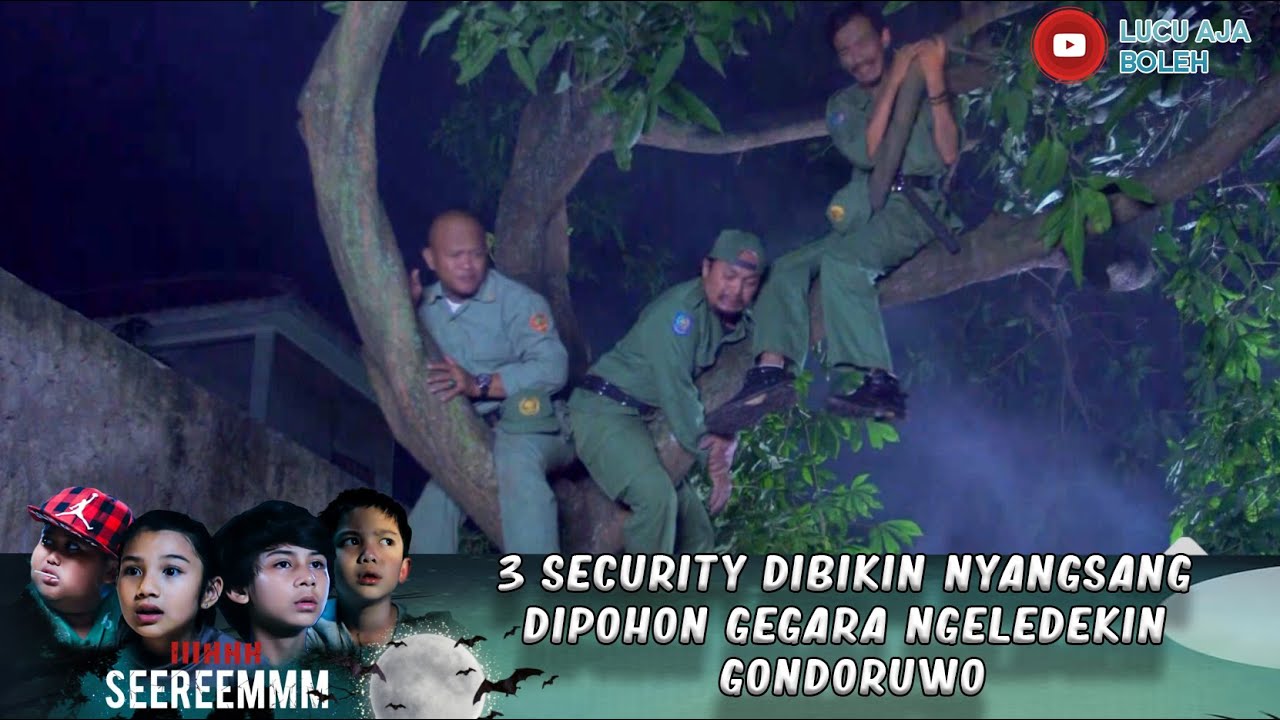 3 SECURITY DIBIKIN NYANGSANG DIPOHON GEGARA NGELEDEKIN GONDORUWO - IH SEREM