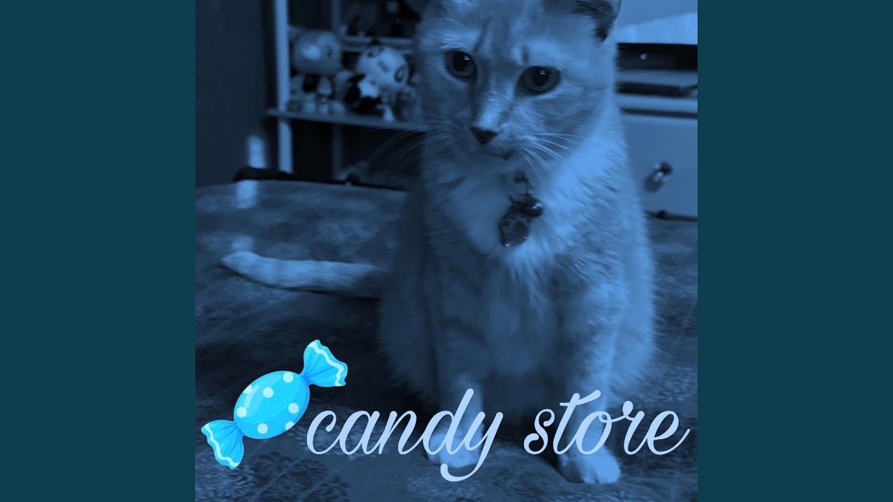 Watch Candy Store on YouTube Watch Candy Store on YouTube
