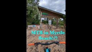 MTB in Myrtle Beach!? THE HULK - Horry County Bike and Run Trails | Mountain Biking in Myrtle Beach