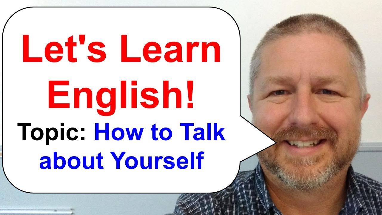 Let's Learn English - How to Talk About Yourself - YouTube