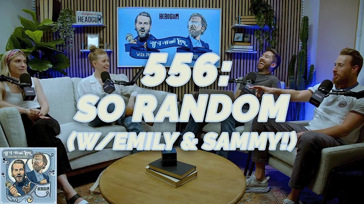 So Random (w/Emily and Sammy!) - If I Were You - 556