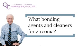 What bonding agents and cleaners for zirconia