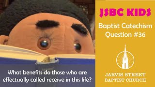 Baptist Catechism #36: What benefits do those who are effectually called receive in this life?