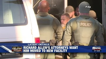 Attorneys for Delphi murders suspect want him moved to new jail