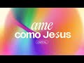 Como Jesus | Ame Como Jesus  | 18h30