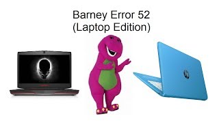 Barney Error 52 (Laptop Edition)