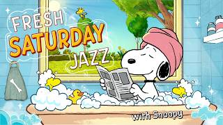 Wake Up on Saturday with Snoopy Jazz 🛁☀️| Best Summer Jazz Playlist for a Chill Morning